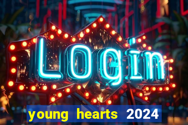 young hearts 2024 assistir online dublado